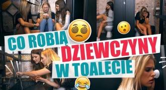 CO DZIEWCZYNY ROBIĄ W TOALECIE!?