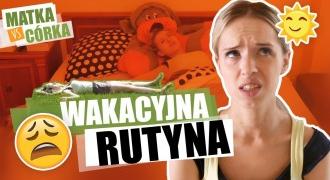 MATKA VS CÓRKA - WAKACYJNA RUTYNA 😂😅