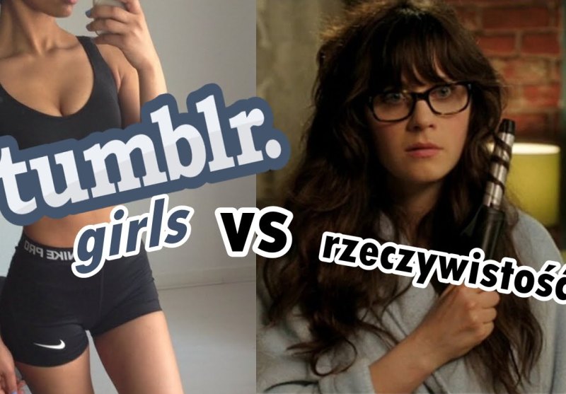 TUMBLR vs RZECZYWISTOŚĆ!