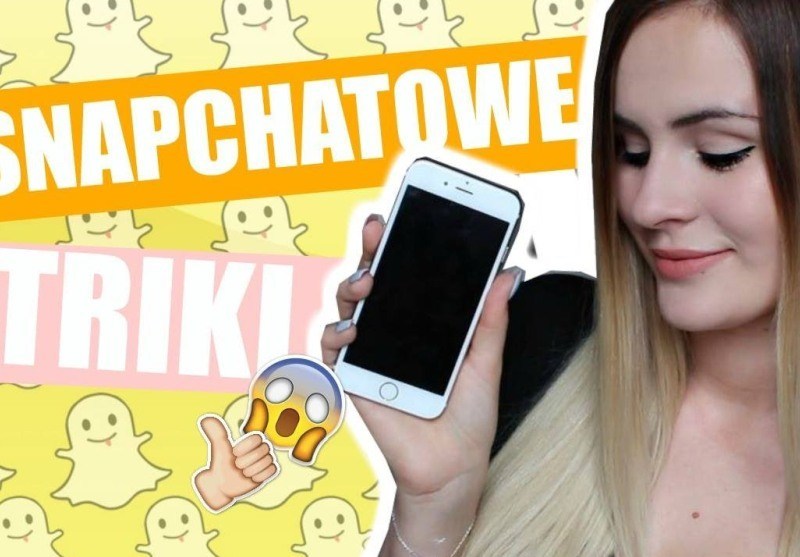 SNAPCHAT - 5 TRIKÓW, KTÓRE PRZYDADZĄ SIĘ KAŻDEMU