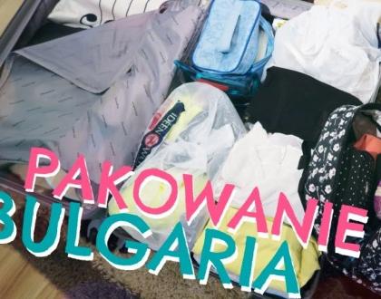 VLOG: PAKOWANIE DO BUŁGARII