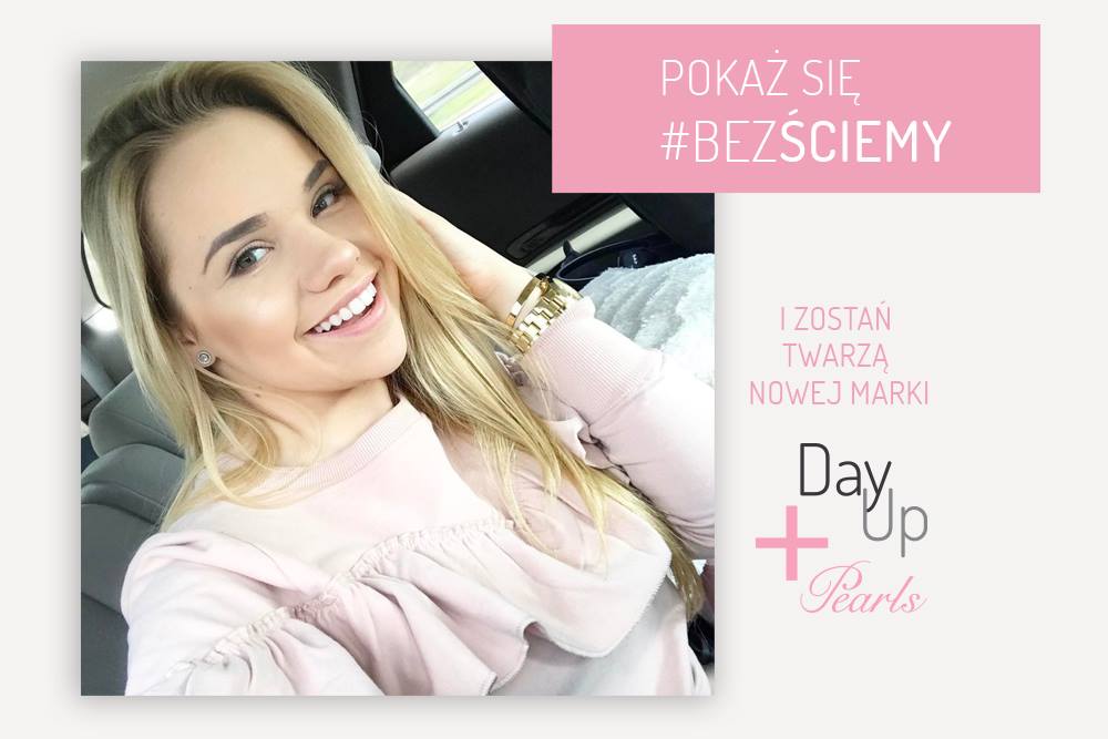 Nowy #CASTINGBEZŚCIEMY DDOB x DayUp. Zostań Twarzą nowej marki DayUp Pearls!