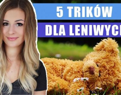 5 TRIKÓW UŁATWIAJĄCYCH ŻYCIE, KTÓRE WARTO ZNAĆ