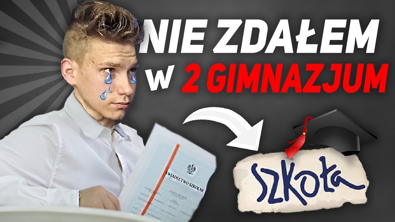 NIE ZDAŁEM W 2 GIMNAZJUM!! 😪😭