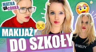 MATKA vs CÓRKA - MAKIJAŻ DO SZKOŁY i MEMOWA DRAMA!