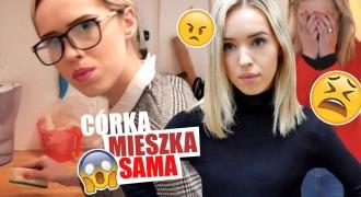 MATKA VS CÓRKA - CÓRKA MIESZKA SAMA 🏠😦 | Światopoblond