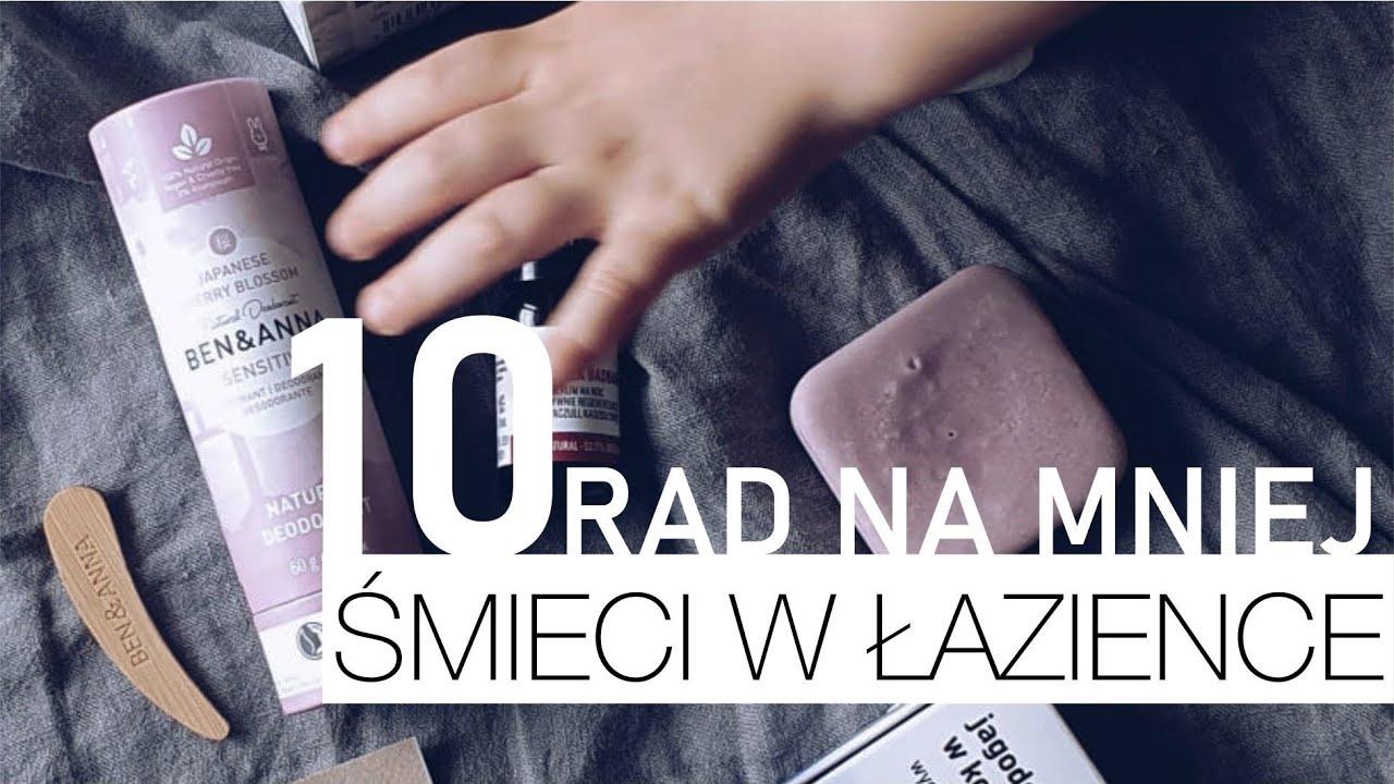 MINIMALIZM | 10 sposobów na mniej śmieci w łazience