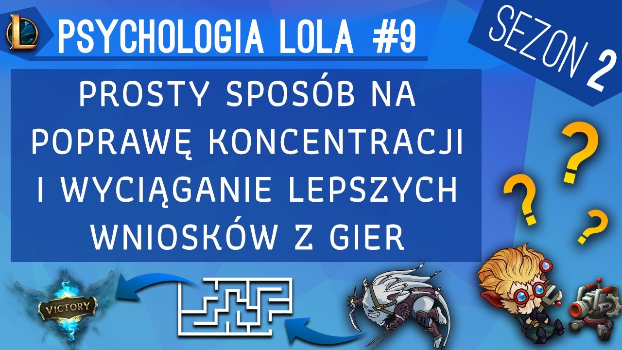 Prosty sposób na poprawę koncentracji i wyciąganie lepszych wniosków z gier [Psychologia lola S2 #9]