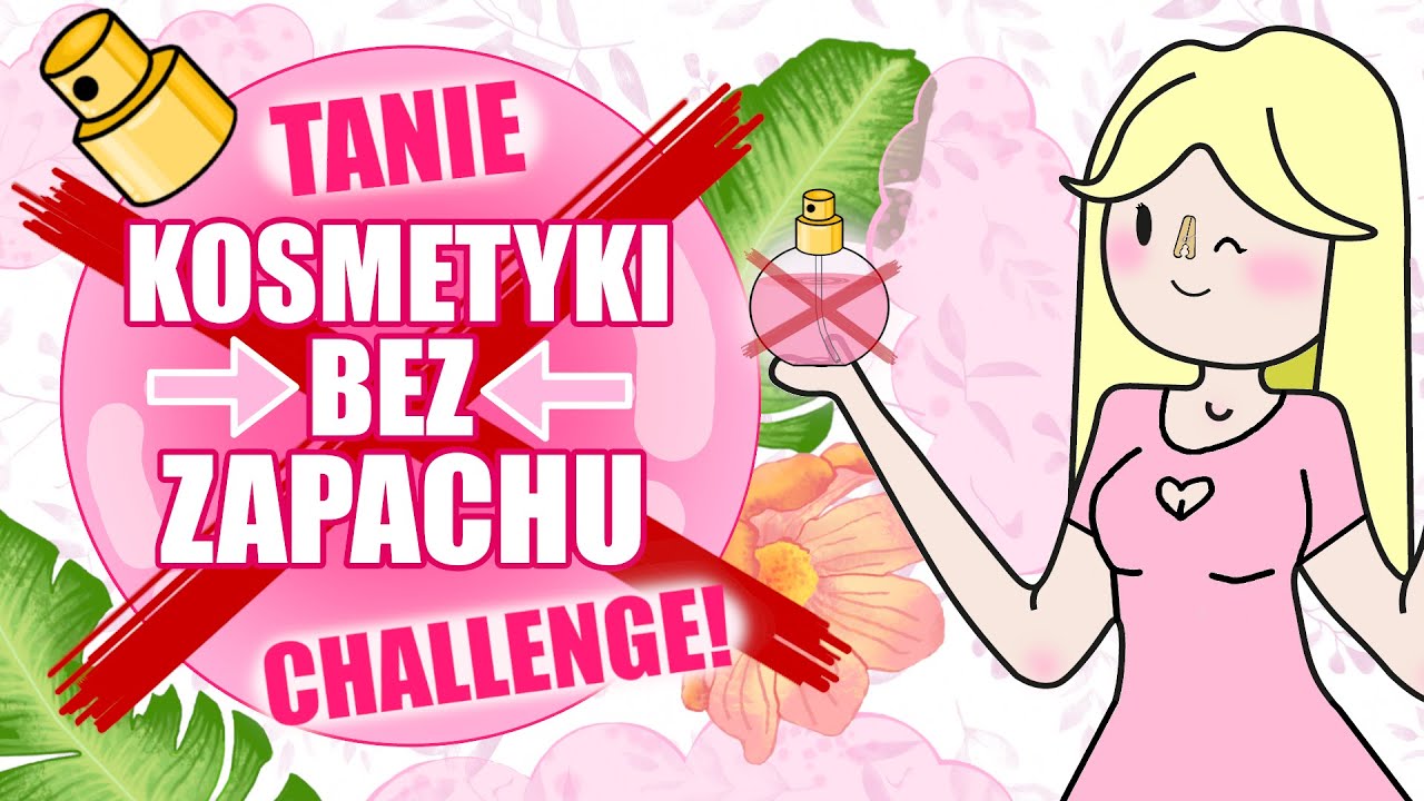 Tanie kosmetyki BEZ ZAPACHU (challenge)