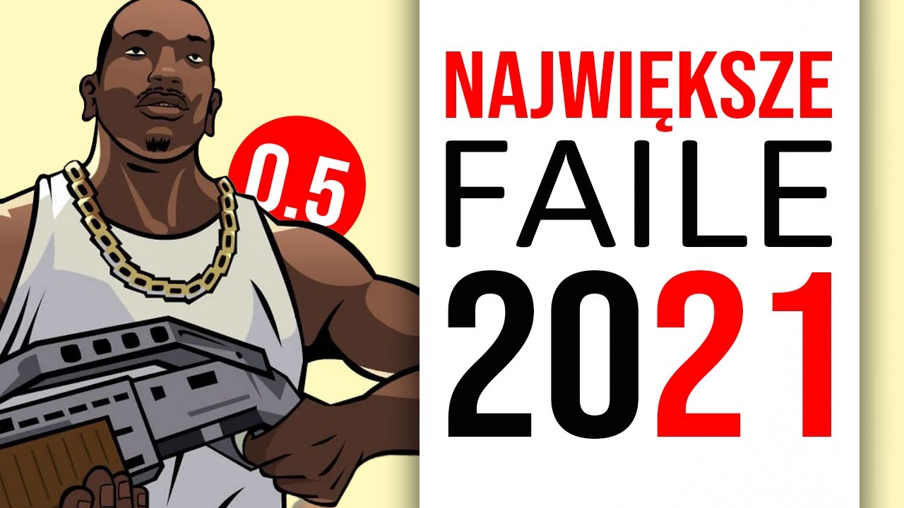 10 największych faili 2021 roku