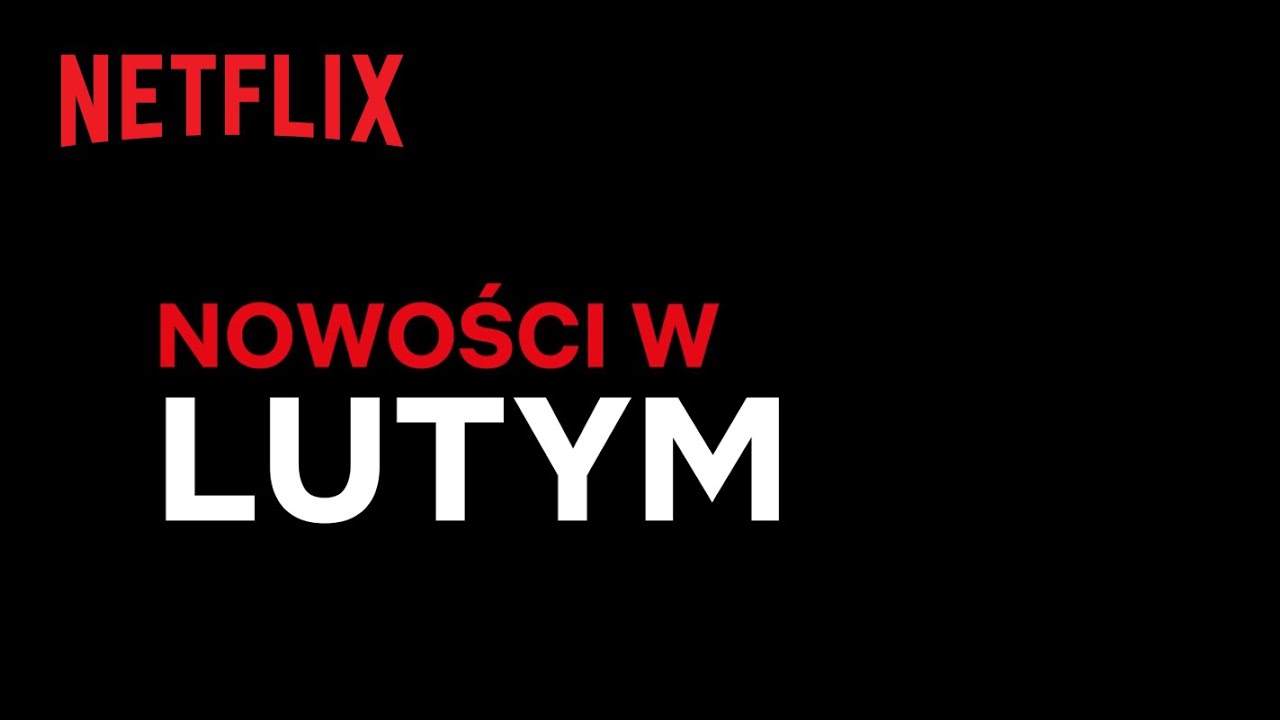 Nowości na Netflix | Luty 2022