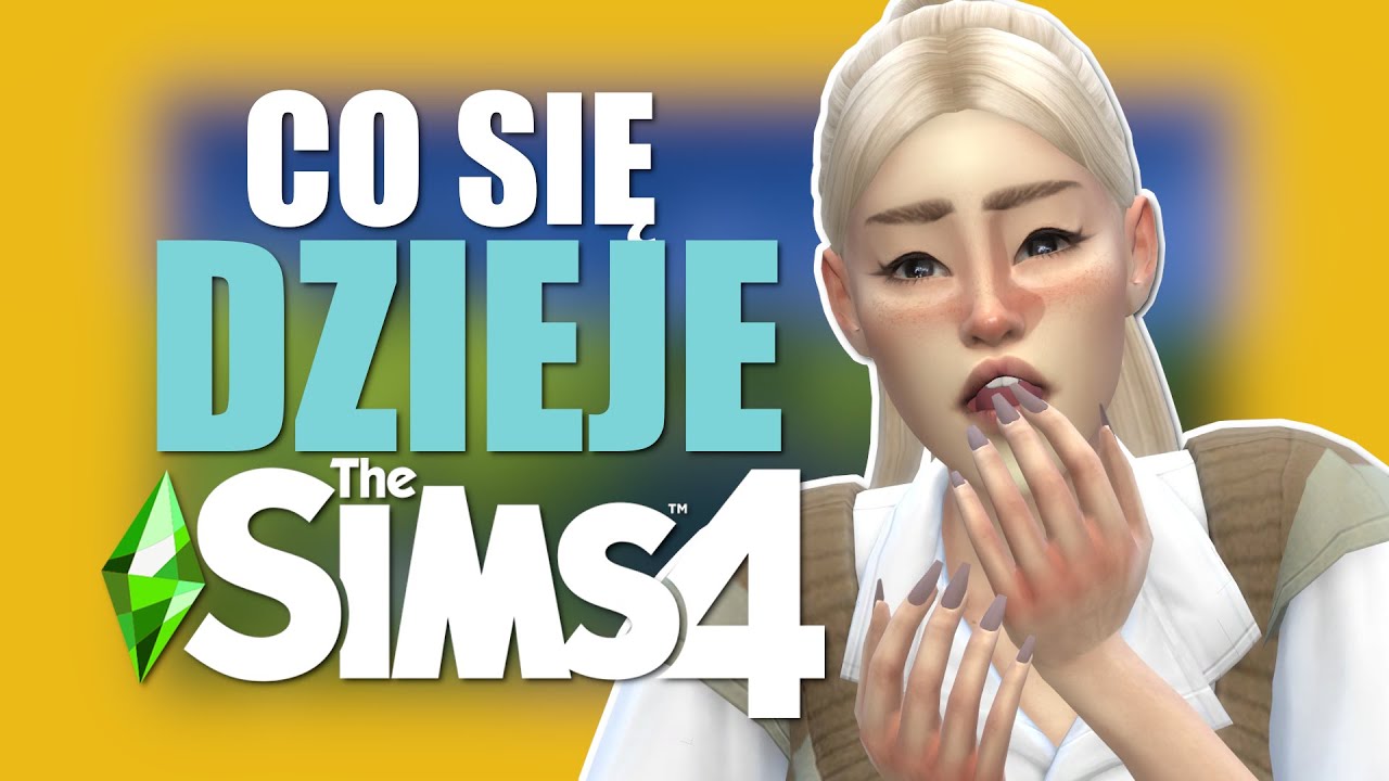 CO SIĘ DZIEJE Z SERIĄ THE SIMS4?