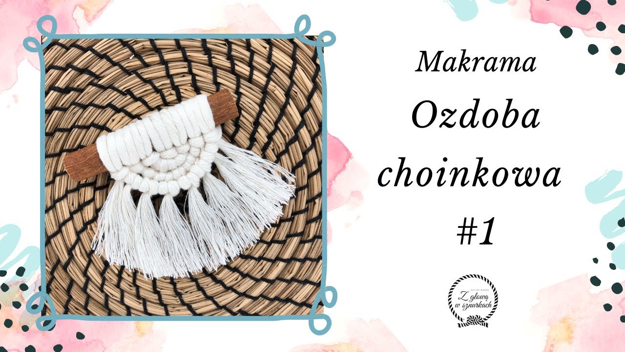 POMYSŁ NA ŚWIĄTECZNE DEKORACJE I PREZENT - DIY Makrama - naturalne ozdoby choinkowe.