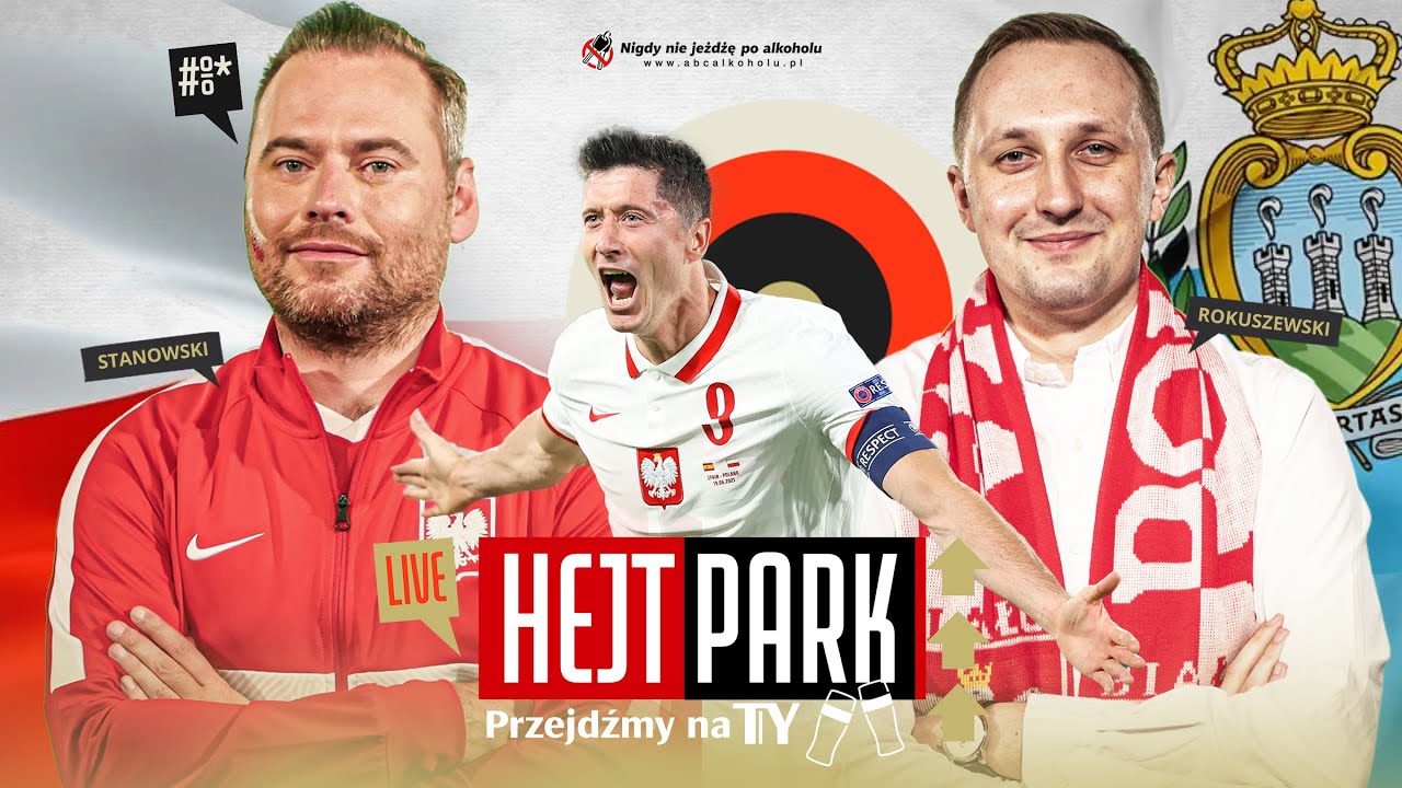 HEJT PARK - PRZEJDŹMY NA TY 240 - STANOWSKI I ROKI PO MECZU POLSKA - SAN MARINO