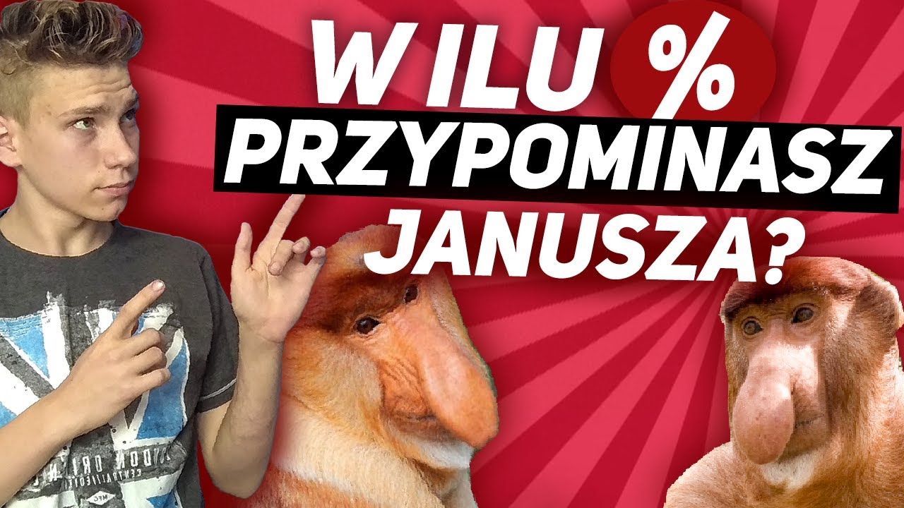 W ILU % PRZYPOMINASZ JANUSZA? *zobacz sam*