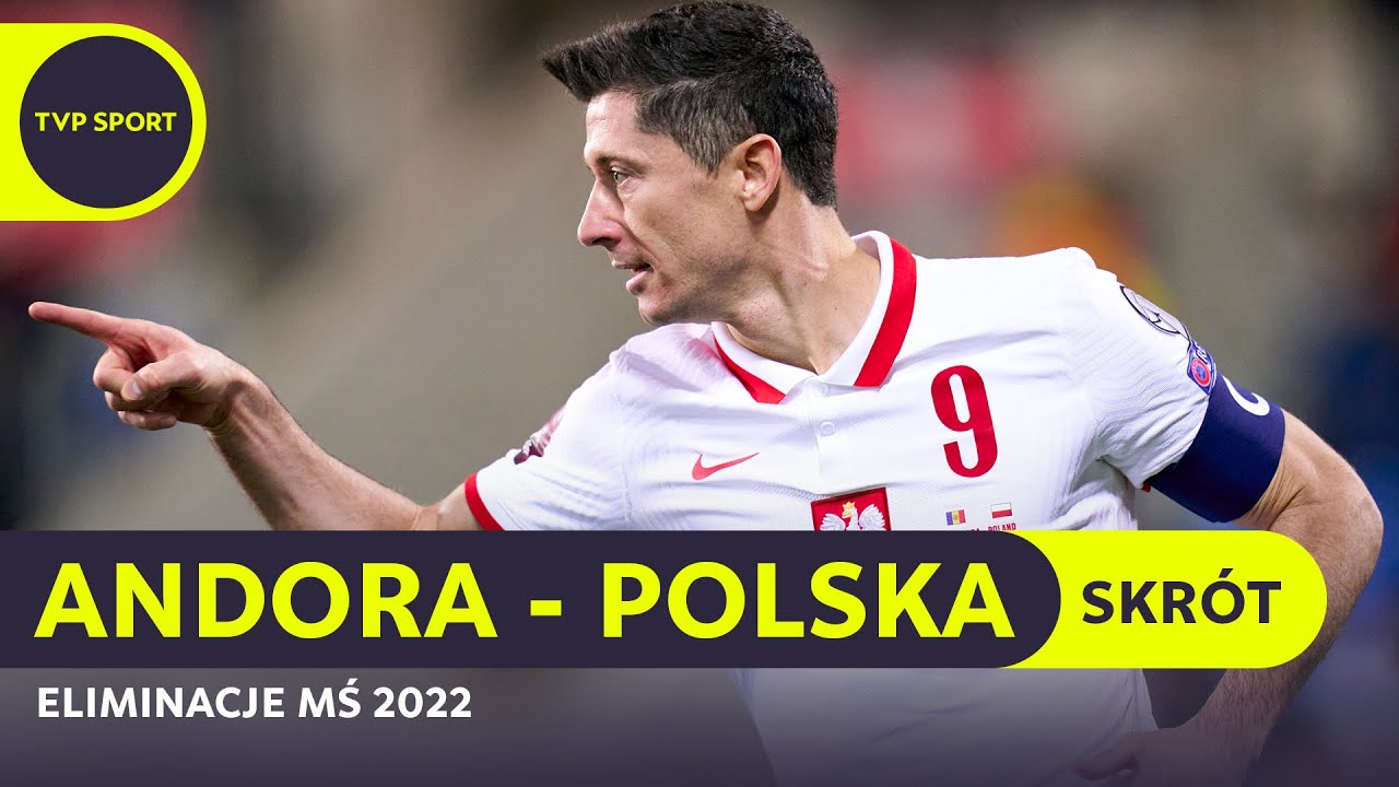 EL. MŚ 2022: ANDORA – POLSKA 1:4, LEWANDOWSKI Z KOLEJNYMI GOLAMI, DEBIUT CASHA | SKRÓT MECZU