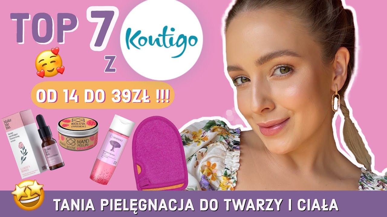 TOP 7 - PIĘLĘGNACYJNI ULUBIEŃCY Z DROGERII KONTIGO!!!