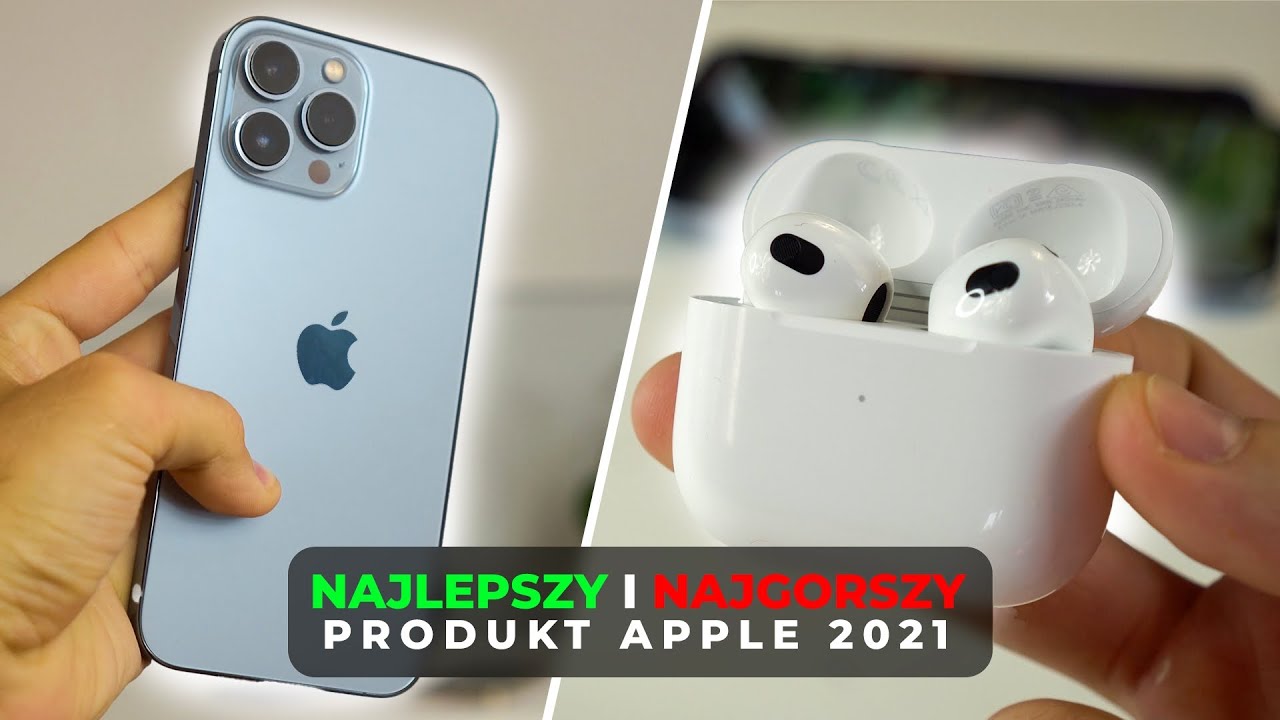 NAJLEPSZE I NAJGORSZE PRODUKTY APPLE W 2021 ROKU