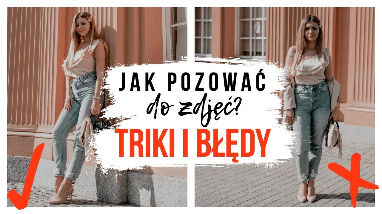 JAK POZOWAĆ do zdjęć I ZAWSZE WYGLĄDAĆ DOBRZE? | TRIKI I BŁĘDY