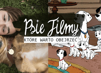 FILMY KTÓRE MUSISZ OBEJRZEĆ JEŚLI KOCHASZ PSY!