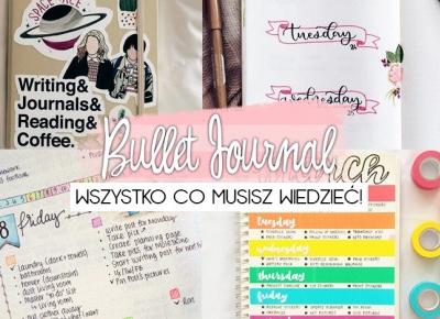 BULLET JOURNAL - CZYM JEST? DO CZEGO SŁUŻY? JAK GO ZROBIĆ? PORADY I INSPIRACJE!