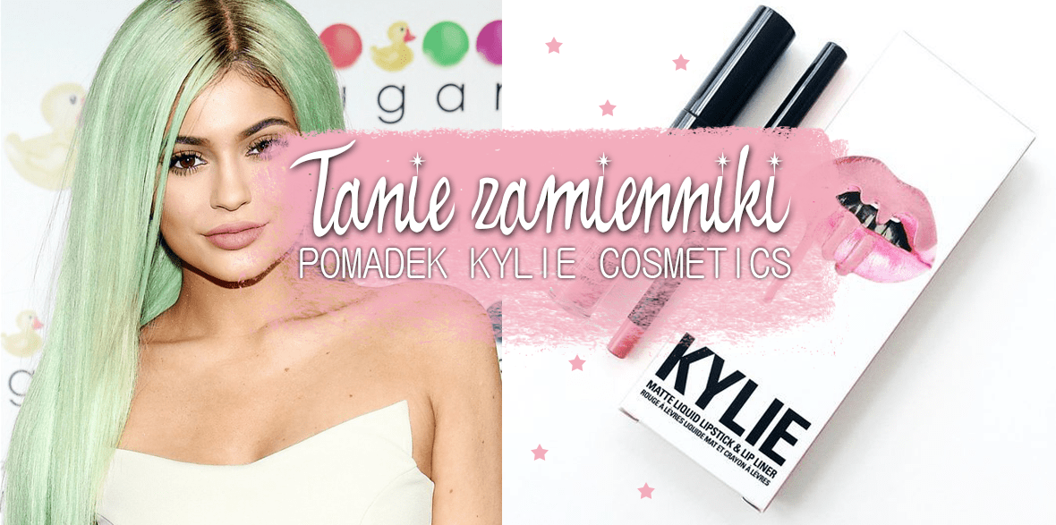 TANIE ZAMIENNIKI POMADEK KYLIE JENNER