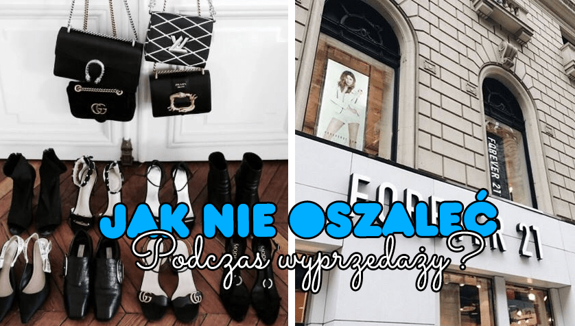 JAK NIE OSZALEĆ NA WYPRZEDAŻACH?