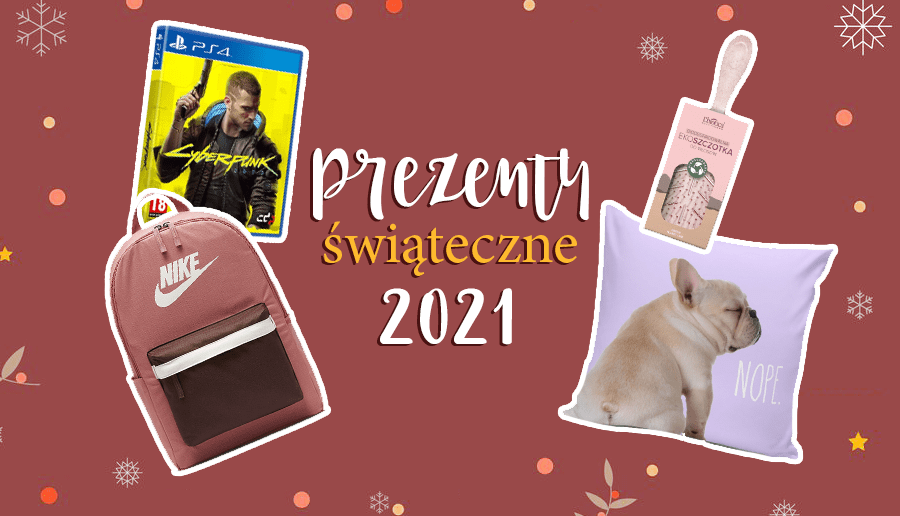 25 POMYSŁÓW NA ŚWIĄTECZNE PREZENTY DLA NIEJ I DLA NIEGO!