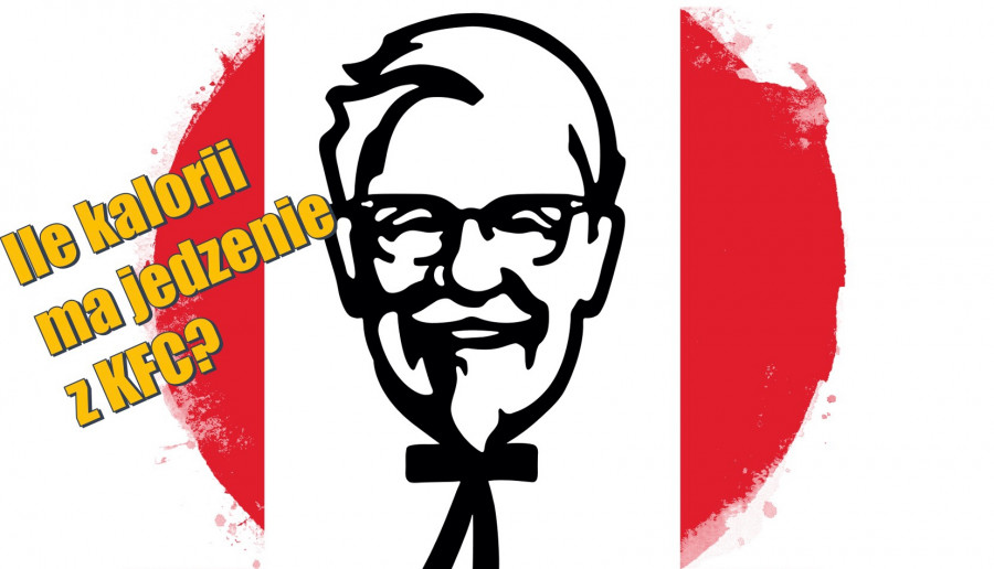 KFC kalorie – ile kcal mają najpopularniejsze dania z fast foodu?