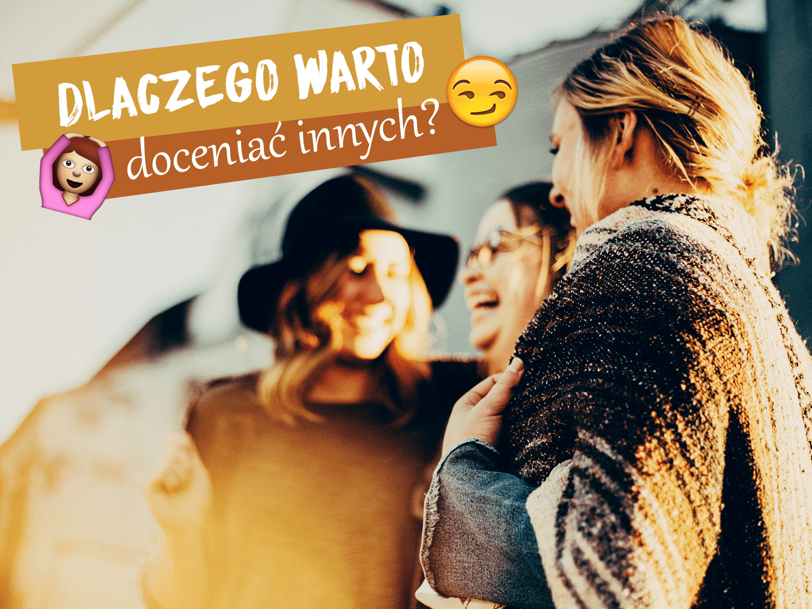 Dlaczego warto doceniać innych? - 96pln