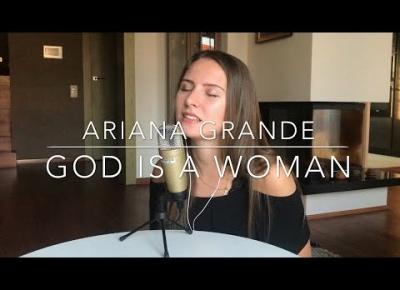 Ariana Grande - God is a woman (Cover)
