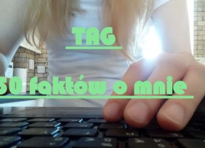 AgentGirl Blog | blog lifestyle : #17. TAG. 50 faktów o mnie - czyli poznajmy się. 