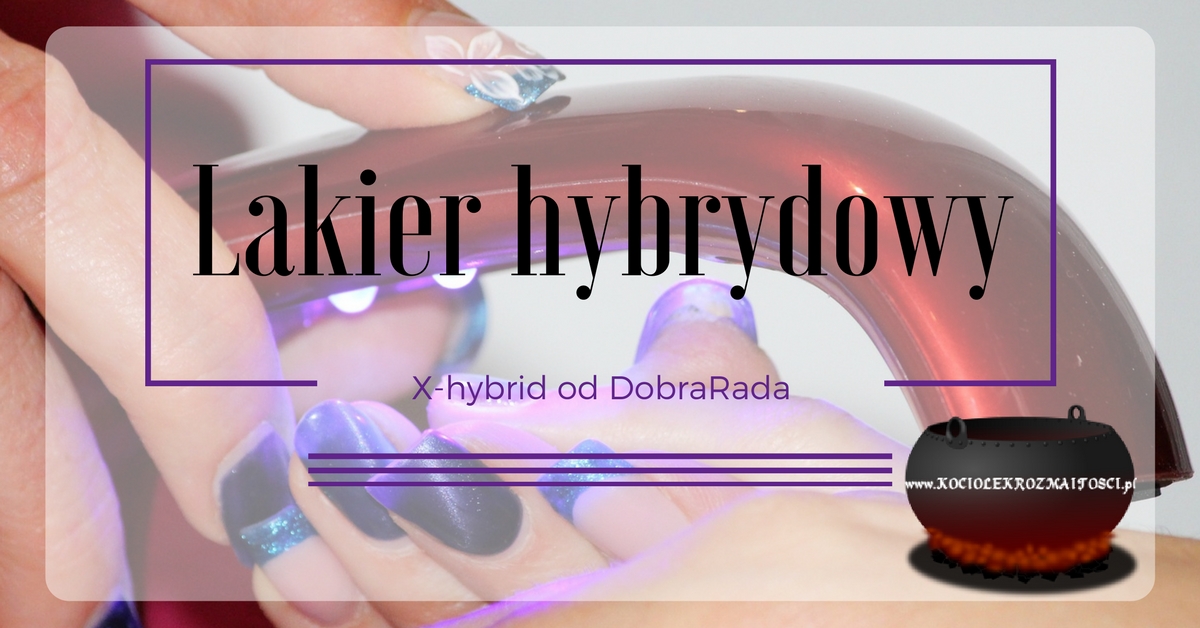 Paznokcie: X-hybrid - czy hybrydy 3w1 się sprawdzają? ~ Kociołek rozmaitości