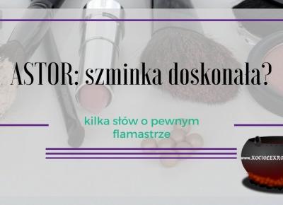 Kolorówka: Szminka w formie flamastra - Astor Perfect Stay ~ Kociołek rozmaitości