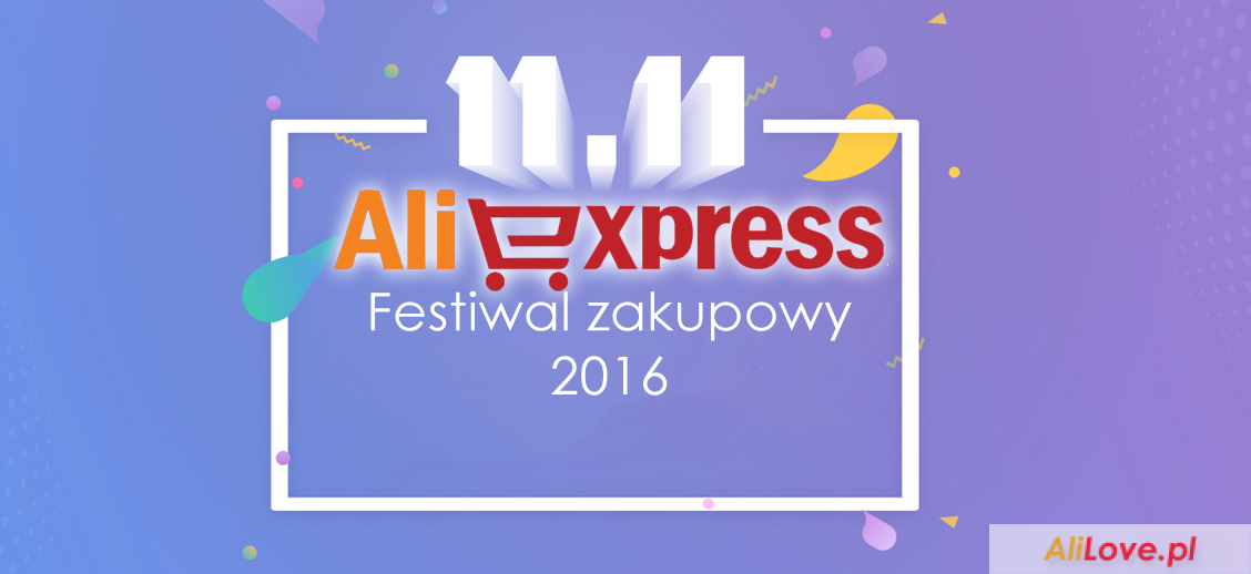 11.11 Shopping Festival 2016 na AliExpress - AliLove.pl