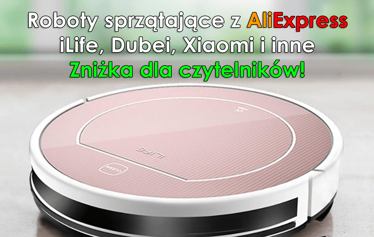 Roboty sprzątające iLife z AliExpress - zniżka - AliLove.pl