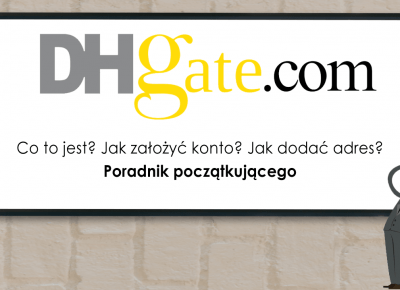 DHgate jak założyć konto? Pierwsze kroki z serwisem - Alilove.pl