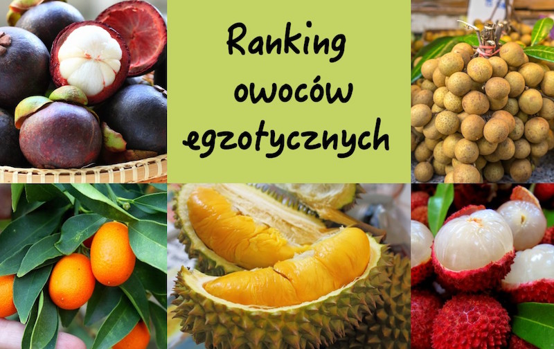 Almost Paradise: Ranking owoców egzotycznych