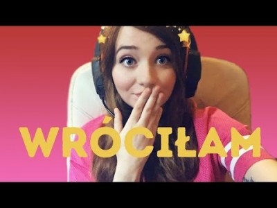 Wróciłam!