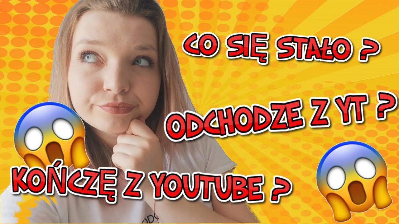 😱 ODCHODZĘ Z YOUTUBE?! 😱 CO SIĘ STAŁO?! 😱