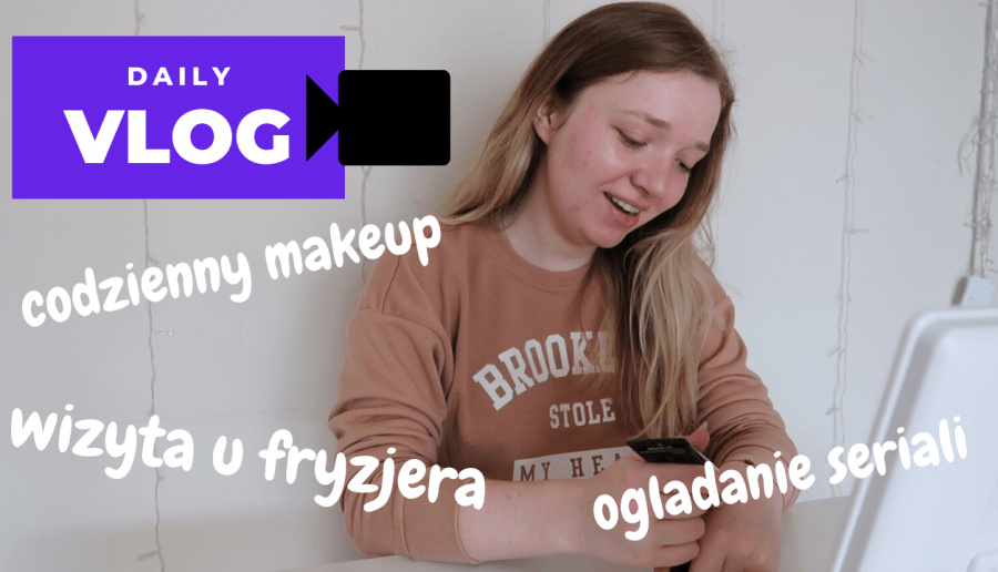 DAILY VLOG || NOWE WŁOSY || POMÓŻCIE MI WYBRAĆ SERIAL DO OGLĄDANIA Plis! 🙏