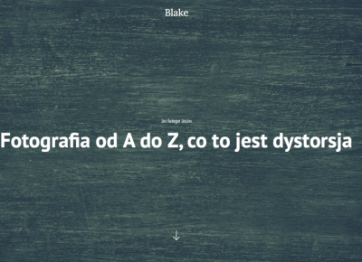 Fotografia od A do Z, co to jest dystorsja - Blake