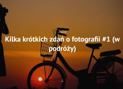 Kilka krótkich zdań o fotografii #1 (w podróży) - Blake