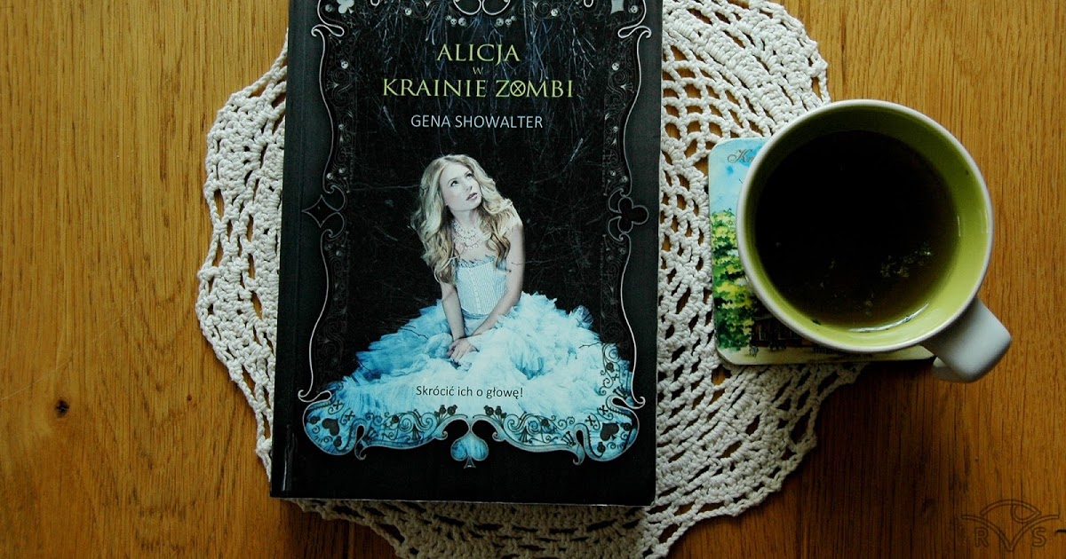 Rudym spojrzeniem: Alicja w Krainie Zombie - Gena Showalter