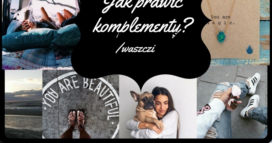 BrooownGirl: TRZY ZASADY: JAK DOBRZE PRAWIĆ KOMPLEMENTY?// Gościnnie Waszczi 