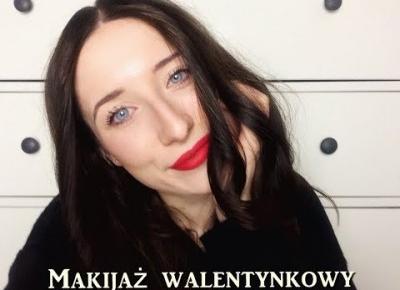 ❤ Makijaż na walentynki ❤ postaw na czerwień!