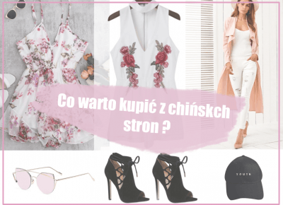 CO WARTO KUPIĆ Z CHIŃSKICH STRON? | CZARNATRUSKAWKAA - MODA, URODA, LIFESTYLE / FASHION BLOG, POLISH BLOGGER, POLSKA BLOGERKA