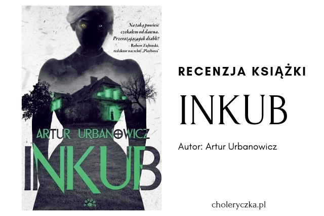 Inkub – recenzja książki – blog książkowy | Choleryczka.pl – blog lifestyle i książkowy