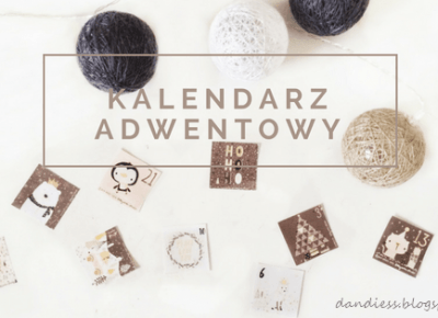 Dandiess I blog lifestyle: Kalendarz Adwentowy I DIY