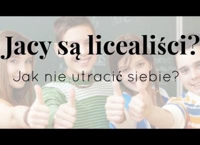 Jacy są licealiści? I Jak nie utracić siebie? I SuzaneKatee